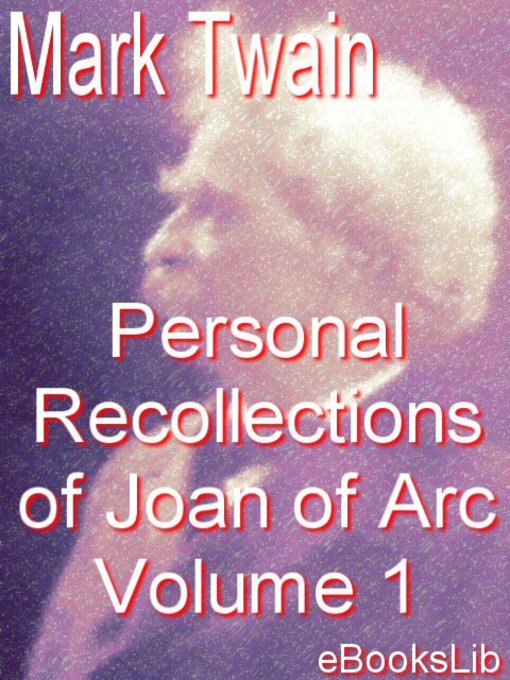 Title details for The Personal Recollections of Joan of Arc - Volume 1 by Mark Twain - Wait list